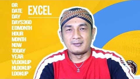 Rumus Dasar Excel OR, DATE, DAY, DAYS360, EOMONTH, HOUR, MONTH, NOW, TODAY, YEAR, VLOOKUP, & HLOOKUP