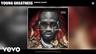 Young Greatness - Jungle Lights (Audio)