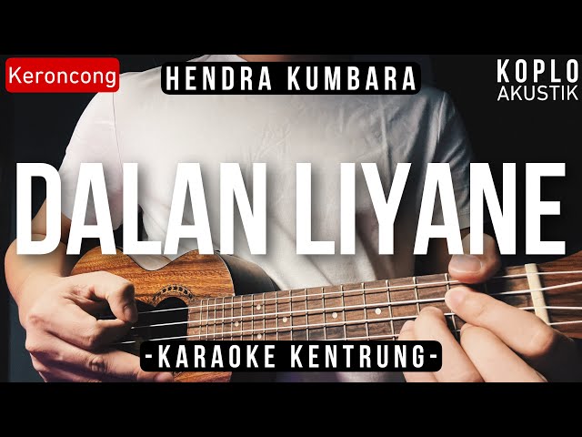 Dalan Liyane - Hendra Kumbara (KARAOKE KENTRUNG + BASS) class=