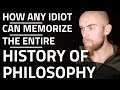 How any idiot can memorize the entire history of philosophy