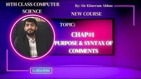 Purpose & Syntax of Comments || 10th Class Computer Science New Book Chapter 1 || 2023