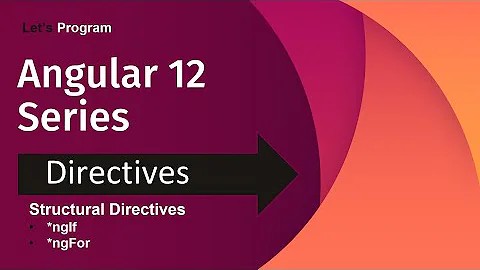 Directives in Angular | *ngIf and *ngFor in Angular | Angular 12 for beginner
