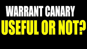 Are Warrant Canaries Actually Useful?