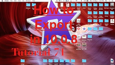 How to EXPORT in iMovie 10.0.8 | Tutorial 71