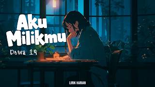 Dewa 19 - Aku Milikmu (Lirik Lagu) Viral di Tiktok MIX Sesi Potret - eńau feat. Ari Lesmana, Jinan