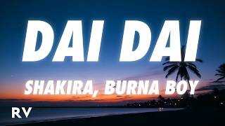 Shakira, Burna Boy - Dai Dai (Lyrics) FIFA World Cup 2026 Song