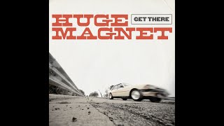 Huge Magnet - Get There (official video)