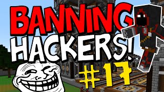 BANNING HACKERS with BadBoyHalo #17 TROLLING HACKERS!