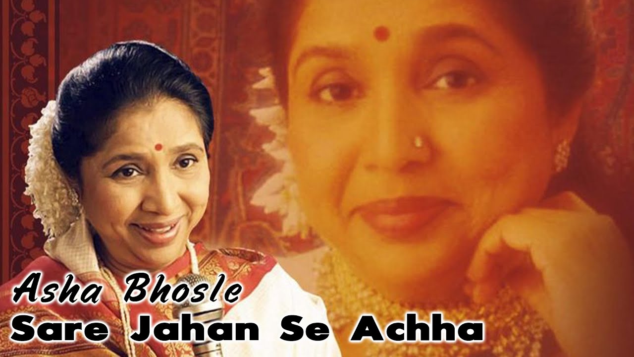 Watch Sare Jahan Se Achha | Asha Bhosle | Sare Jahan Se Acha Hindu Sita Hamara | Desh Bhakti Song on YouTube Watch Sare Jahan Se Achha | Asha Bhosle | Sare Jahan Se Acha Hindu Sita Hamara | Desh Bhakti Song on YouTube
