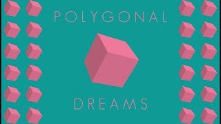 My New Album: Polygonal Dreams is out now!