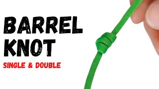 How to Tie a Barrel & Double Barrel Knot