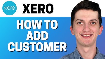 How To Add Customer In Xero