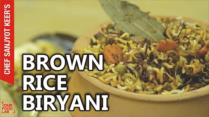 Brown Rice Biryani recipe by Chef Sanjyot Keer