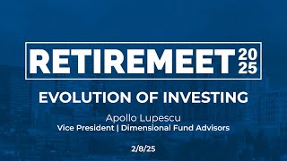 Evolution of Investing - Apollo Lupescu | Retiremeet 2025