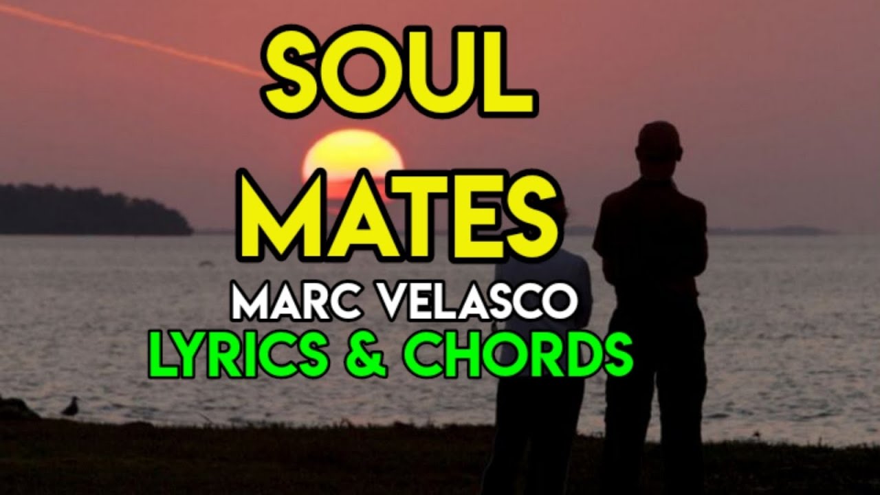 SOUL MATES    MARC VELASCO  LYRICS AND CHORDS  OPM LOVE SONG  2020