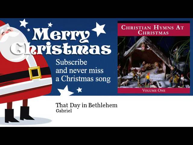 Gabriel - That Day in Bethlehem adlı videoyu YouTube'da izle Gabriel - That Day in Bethlehem adlı videoyu YouTube'da izle
