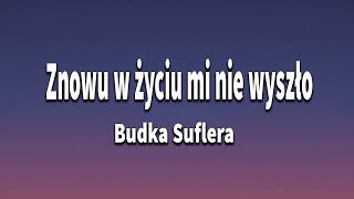 Video thumbnail of "Znowu w życiu mi nie wyszło  -  Budka Suflera (tekst)"