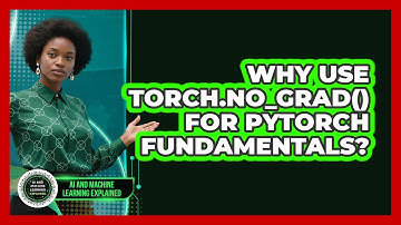 Why Use Torch.no_grad() For PyTorch Fundamentals? - AI and Machine Learning Explained
