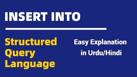 INSERT INTO | Structured Query Language | Urdu/Hindi