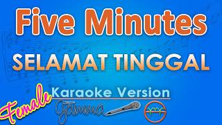 Download lagu Five Minutes - Selamat Tinggal FEMALE (Karaoke) | GMusic