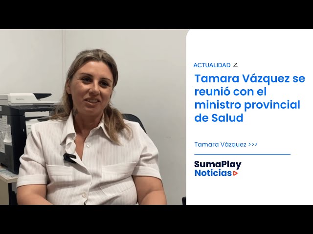 Tamara Vázquez se reunió con el ministro provincial de Salud