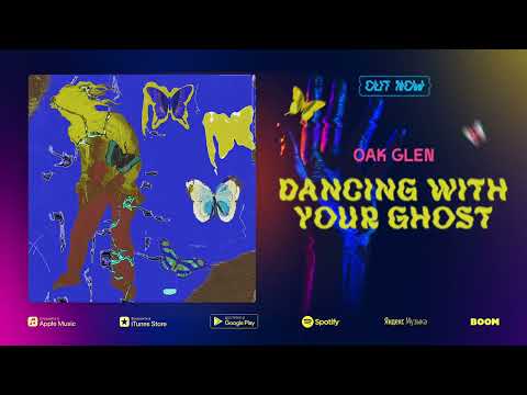 OAK GLEN — Dancing With Your Ghost