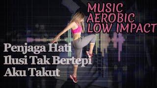 Music Aerobic Low Impact | Penjaga Hati | Ilusi Tak Bertepi | Aku Takut