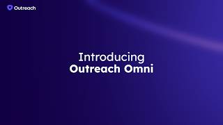 Introducing Outreach Omni