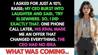 My CEO Laughed at My Request for a 10% Raise—I Took My Skills to His Rival…