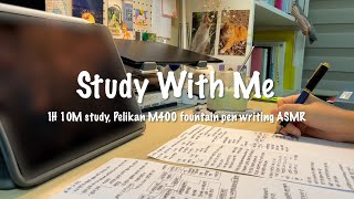 1H 10M Study With Me Pelikan M400 Fountain Pen Writing Asmr Real Sound Focusing Study