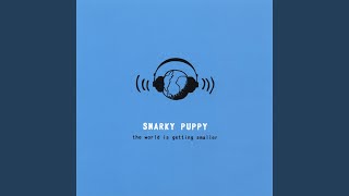 Video thumbnail of "Snarky Puppy - The World is Getting Smaller"