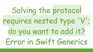Solving the protocol requires nested type 