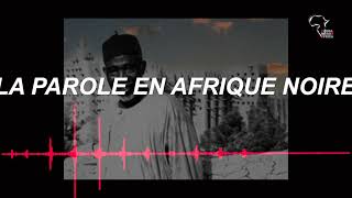 PODCAST: LA PAROLE EN AFRIQUE NOIRE