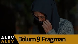 Alev Alev 9.Bölüm Fragmanı