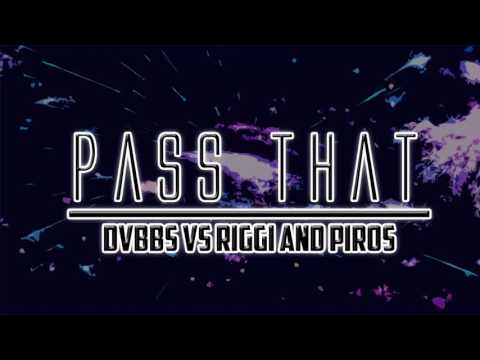 DVBBS vs Riggi  Piros - Pass That