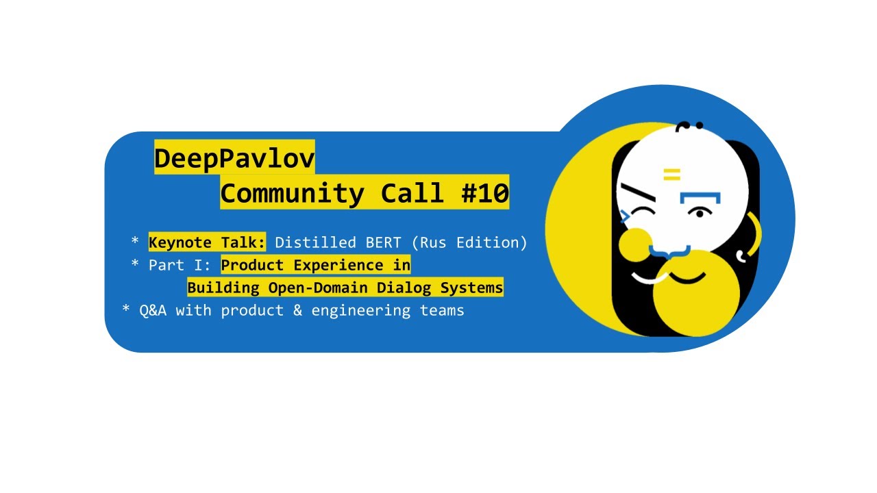 Колл 10. DEEPPAVLOV. Библиотека диалоговых систем DEEPPAVLOV. Community Call.