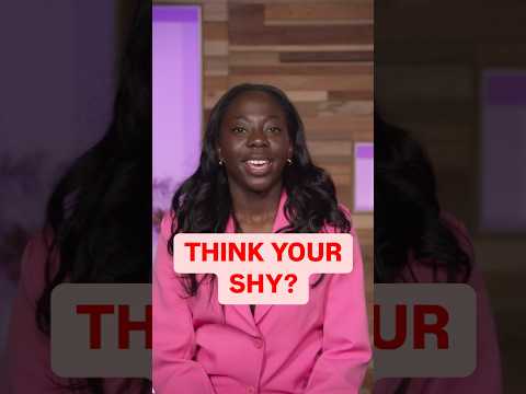 Watch THIS if your SHY