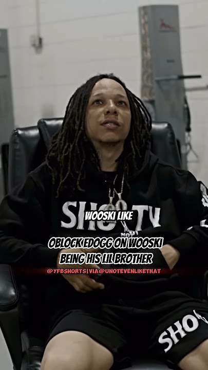 Oblock Edogg On Wooski Being His Little Brother… “He Respect Me”💯 #shorts #edogg #wooski
