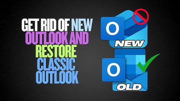 GET RID OF NEW OUTLOOK and Restore Classic Outlook