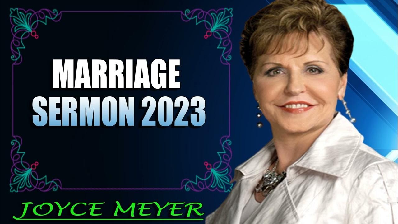Joyce Meyer Marriage Sermon 2023 YouTube