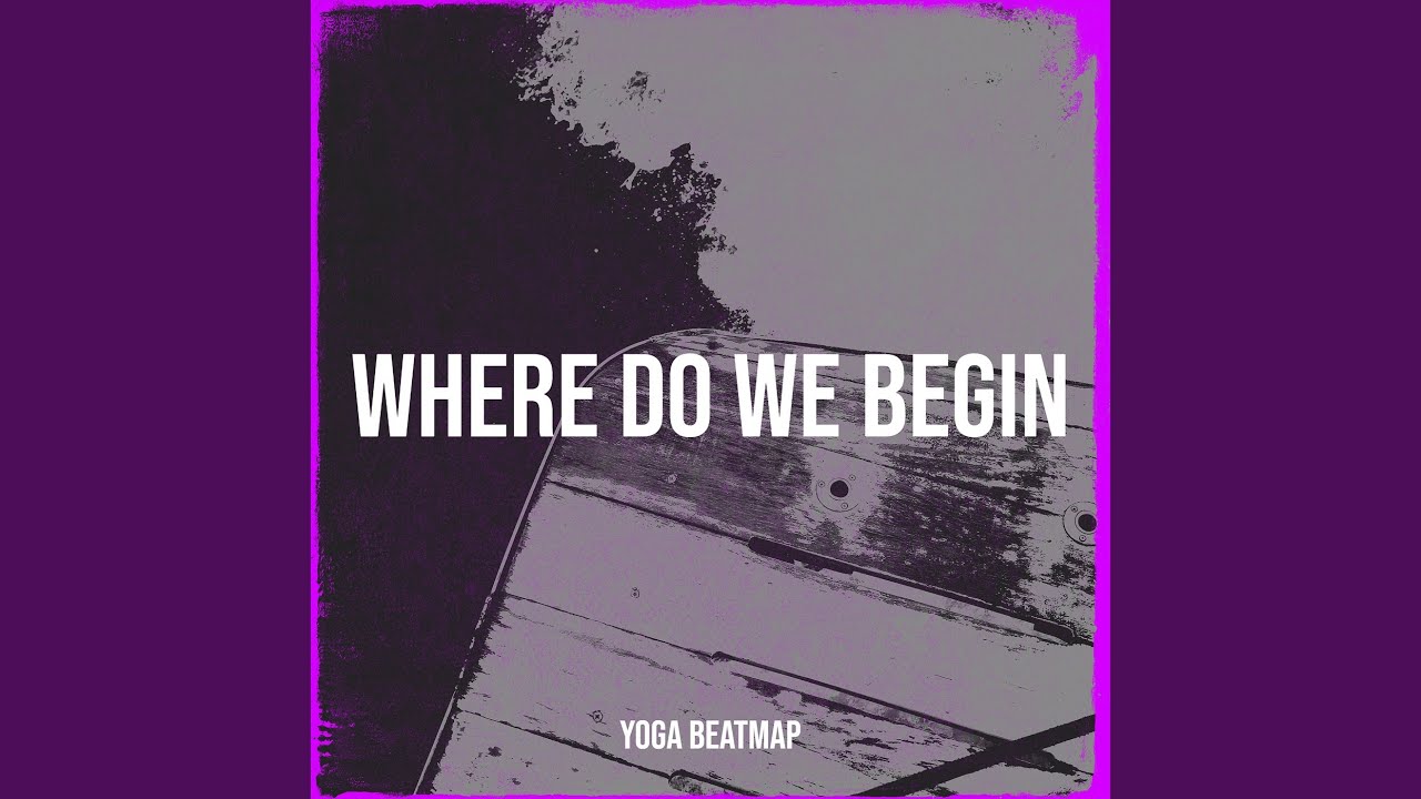 Watch Where Do We Begin on YouTube Watch Where Do We Begin on YouTube