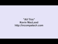 Kevin MacLeod ~ All This