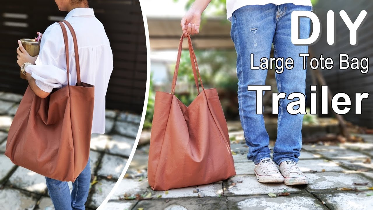 Diy large tote bag without lining trailer youtube