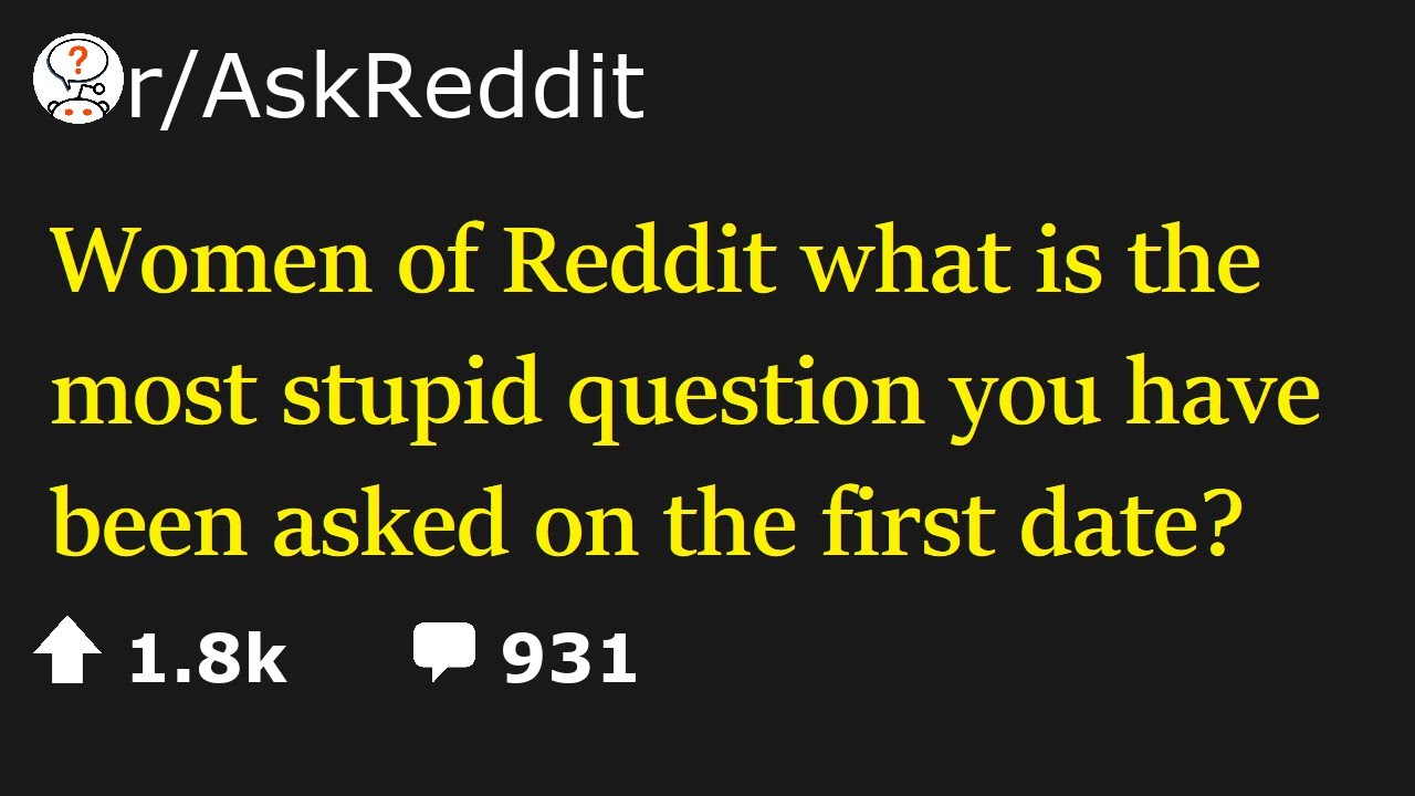 Redddit Question askreddit | Women of Reddit what is the most stupid question you have ...