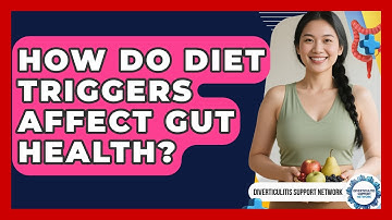 How Do Diet Triggers Affect Gut Health? | Diverticulitis Support Network News