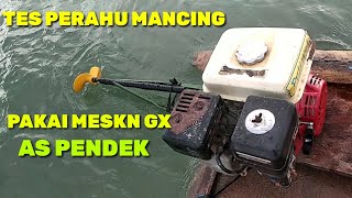 tes Drive perahu gabus pakai mesin gx