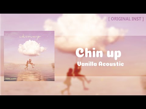 바닐라 어쿠스틱 (Vanilla Acoustic) - Chin up_ original inst