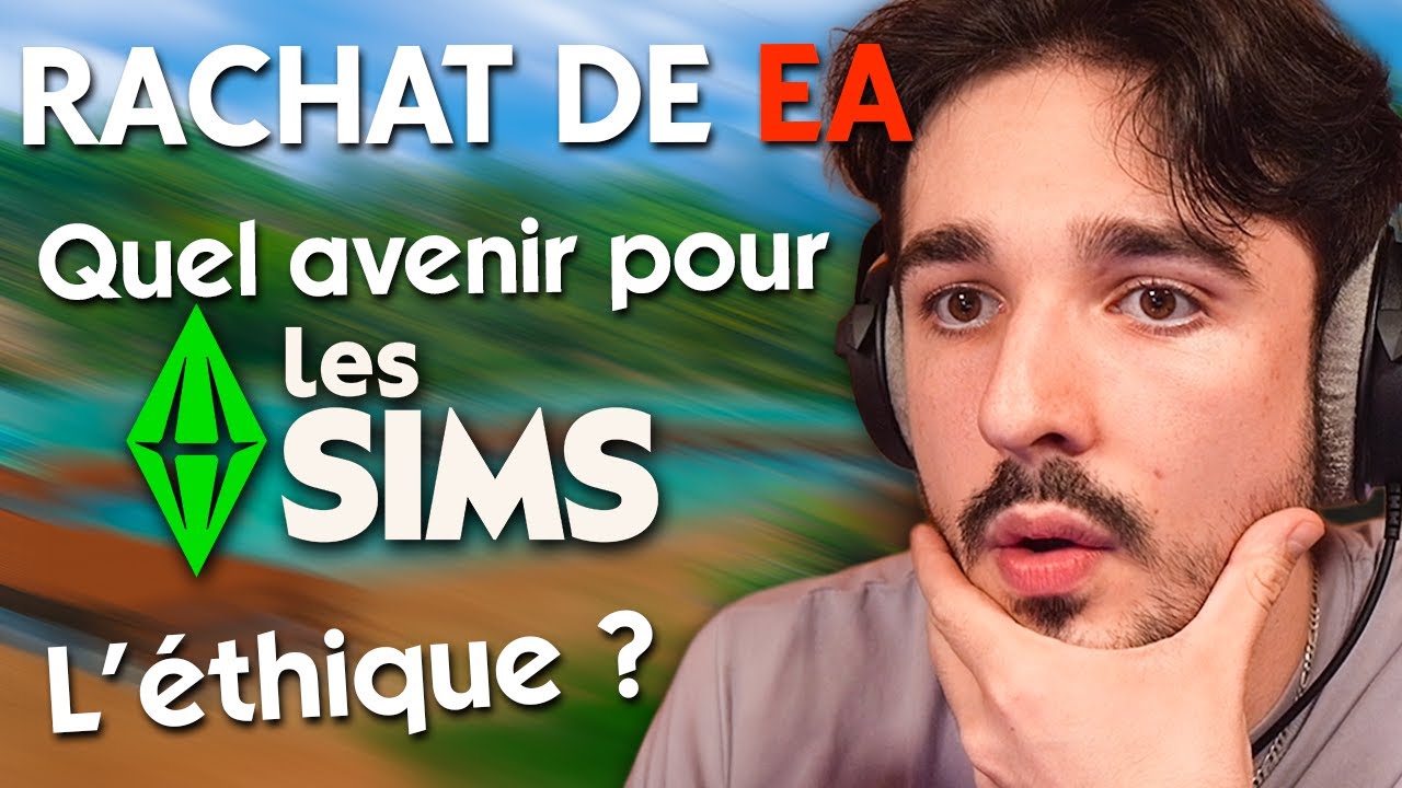 On discute du RACHAT de EA : Quel avenir pour les Sims ? 🤔