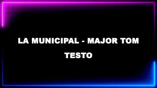 Video thumbnail of "La Municipàl - MAJOR TOM (testo)"