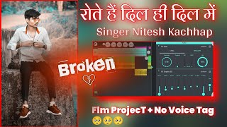 Rote Hai Dil Hi Dil Main New Nagpuri Song Dj | Flm ProjecT   No Voice Tag | Singer Nitesh Kachhap |